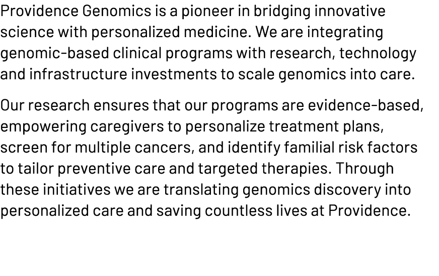 Providence Genomics is a pioneer in bridging innovative science with personalized medicine. We are integrating genomi...
