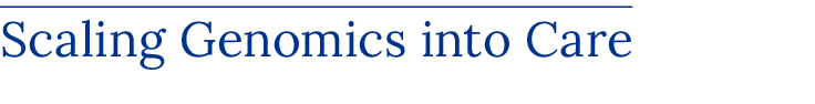 Scaling Genomics into Care