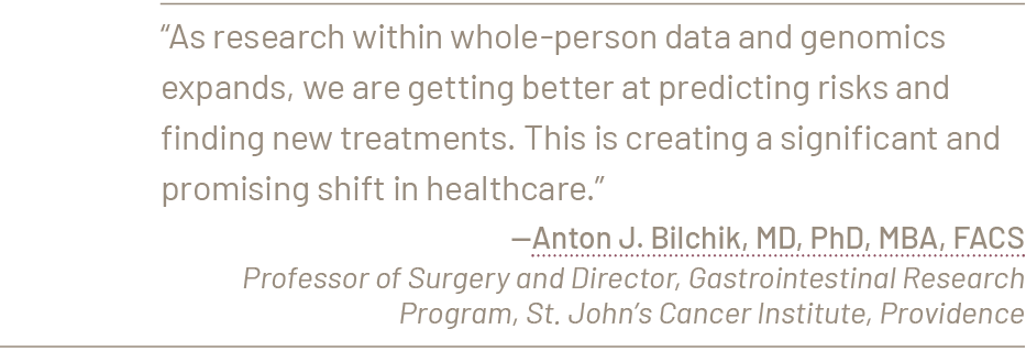“As research within whole person data and genomics expands, we are getting better at predicting risks and finding new...